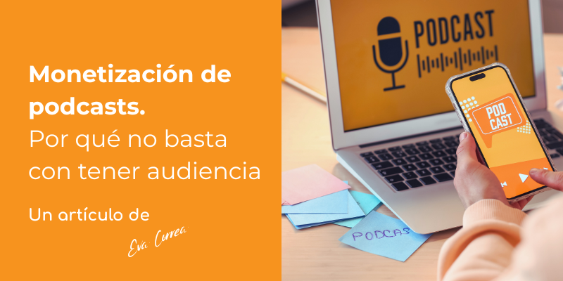 Imagen sobre monetización de podcasts, con un móvil y un ordenador mostrando un podcast, que representa por qué no basta con tener audiencia para generar ingresos.
