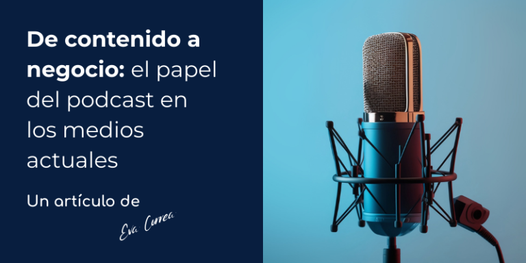 “Imagen con el título ‘De contenido a negocio: el papel del podcast en los medios actuales’, junto a un micrófono profesional, que representa el podcast como canal estratégico en medios de comunicación.”